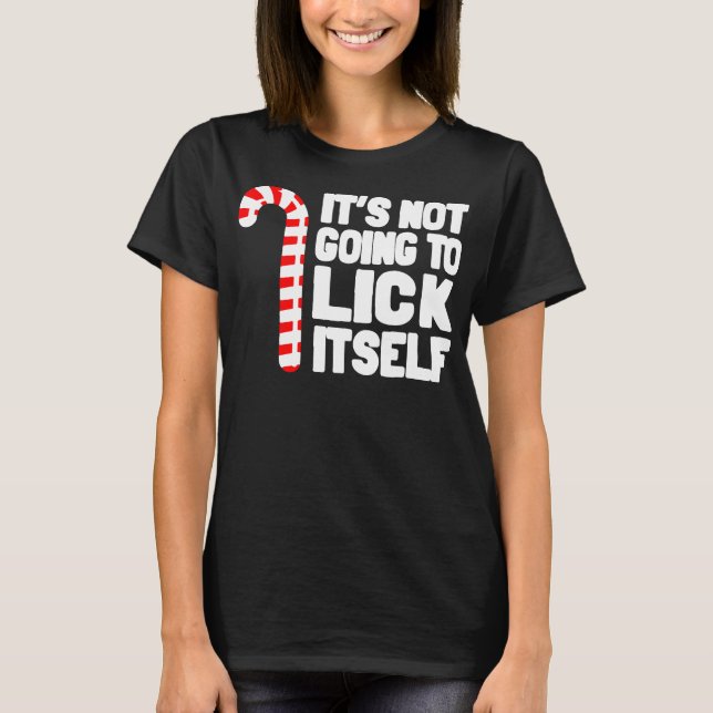 Camiseta It's Not Going To Lick Itself Funny Holiday (Frente)