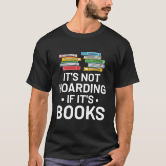 Camiseta It'S Not Hoarding If It'S Books Book Reading