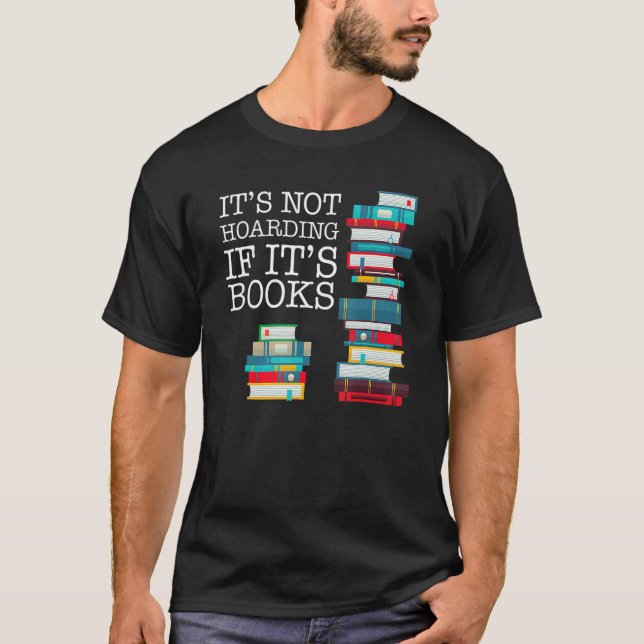 Camiseta It's Not Hoarding If It's Books Literacy Funny And (Frente)