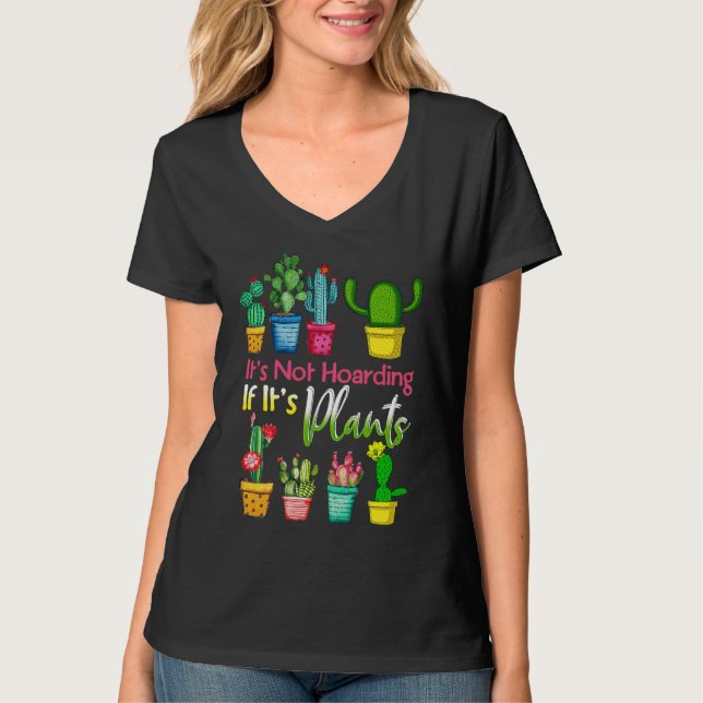 Camiseta It's Not Hoarding If Its Plants Gardening Cactus (Frente)