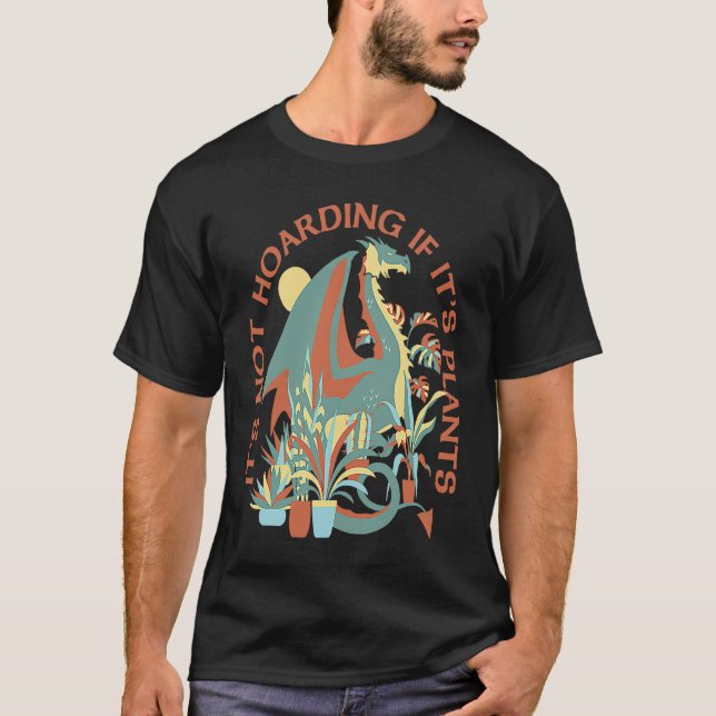 Camiseta It's Not Hoarding If It's Plants  Vegetarian Drago (Frente)