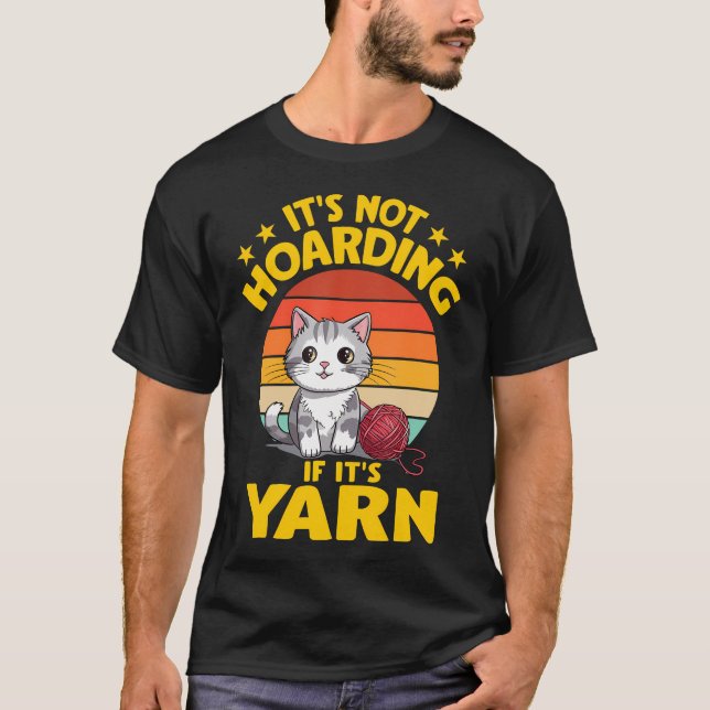Camiseta It'S Not Hoarding If It'S Yarn Cat Crochet Knittin (Frente)