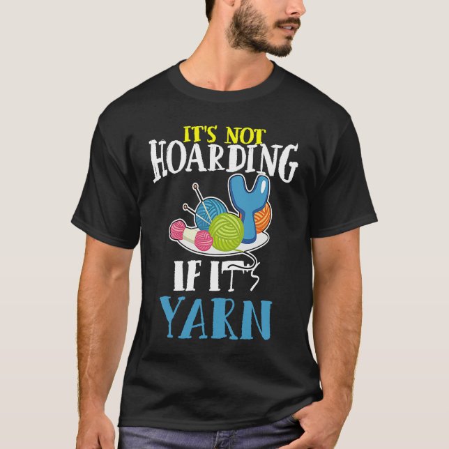 Camiseta It's Not Hoarding If It's Yarn Darning Hook Crotch (Frente)