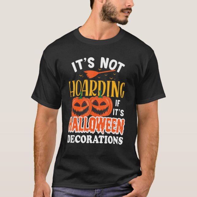 Camiseta It's Not Hoarding It's Halloween Decorations Tees (Frente)
