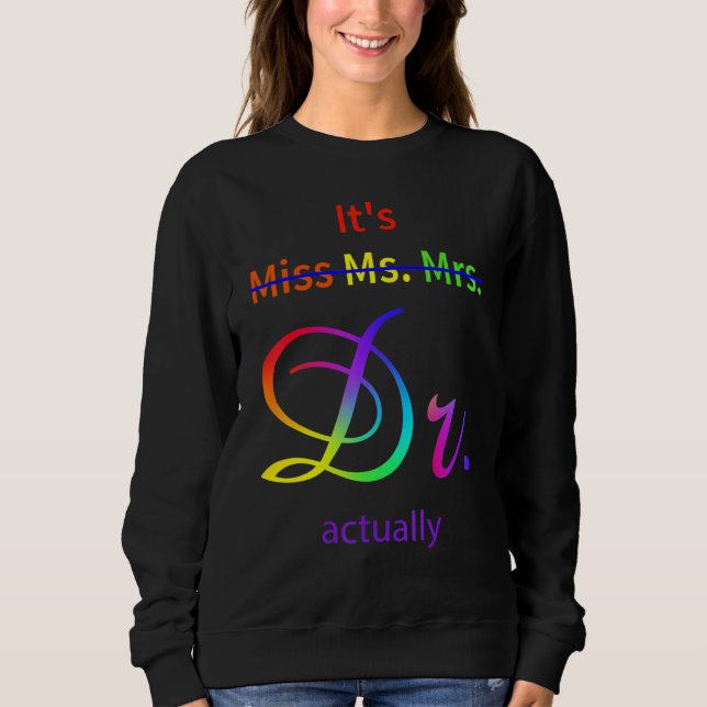 Camiseta It's Not Miss Ms Mrs It's Dr Actually Doctor (Frente)