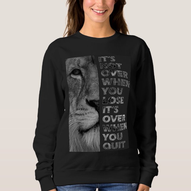 Camiseta It's not over when you lose  never quit motivation (Frente)
