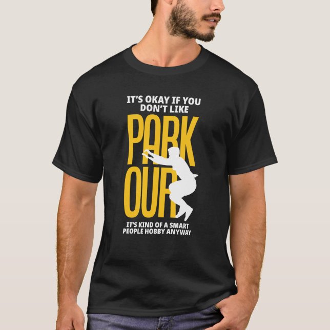 Camiseta It's Okay If You Don't Like Parkour Parkour (Frente)