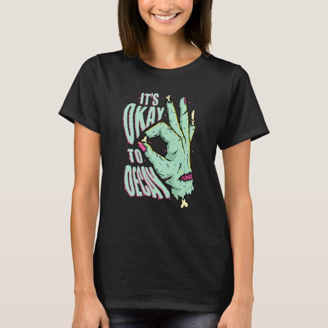 Camiseta It's Okay To Decay Zombie Hand Halloween Trick or  (Frente)