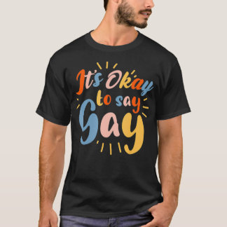 Camiseta It's Okay To Say Gay LGBTQ Support