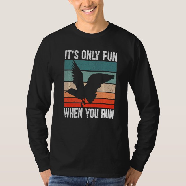 Camiseta It's Only Fun When You Run Bird Seabird Gull Seagu (Frente)