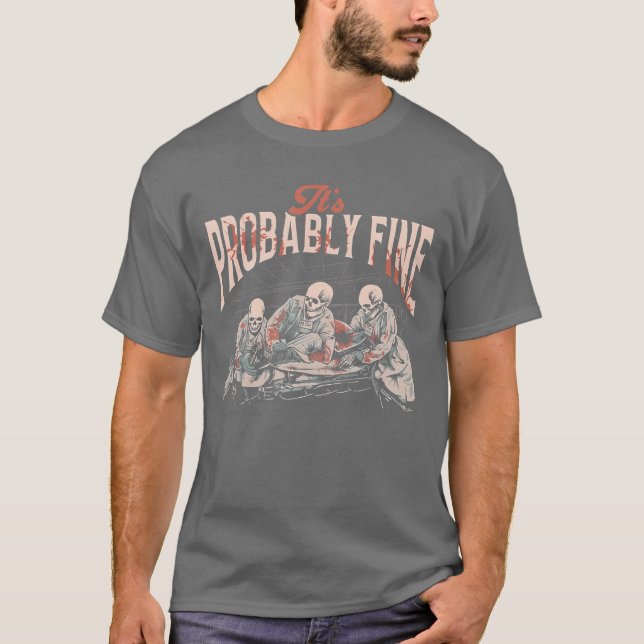 Camiseta Its Probably Fine Skeletons retro gift (Frente)