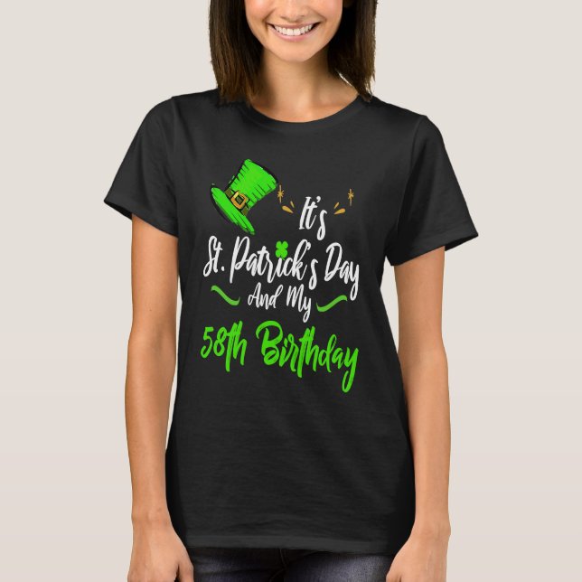 Camiseta It's Saint Patricks Day And It's My 58th Birthday  (Frente)