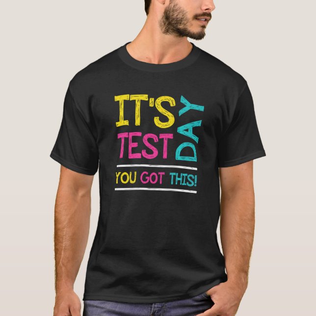 Camiseta It's Test Day You Got This Student Testing Day  Te (Frente)