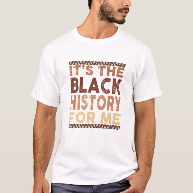 Camiseta It's The Black History For Me Black Pride African (Frente)