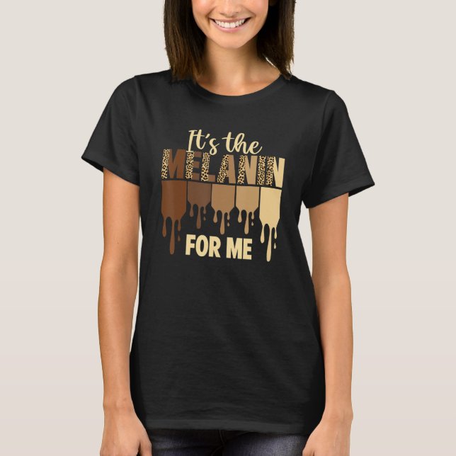 Camiseta It's the Melanin for Me Leopard Black Women Histor (Frente)