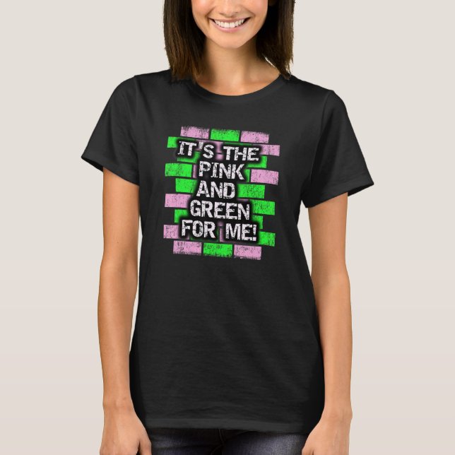 Camiseta It's The Pink and Green For Me HBCU (Frente)