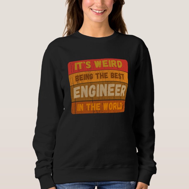 Camiseta It's Weird Being The Best ENGINEER In The World Vi (Frente)