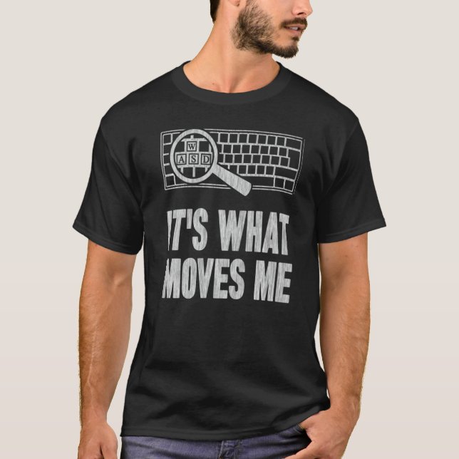 Camiseta It's What Moves Me Wasd Gamer Computer (Frente)