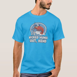 Camiseta "It's Wicked Humid Out Kehd" Boston Humor Tee
