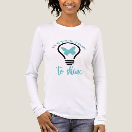Camiseta Its Your Time To Shine Inspirational Mental Health