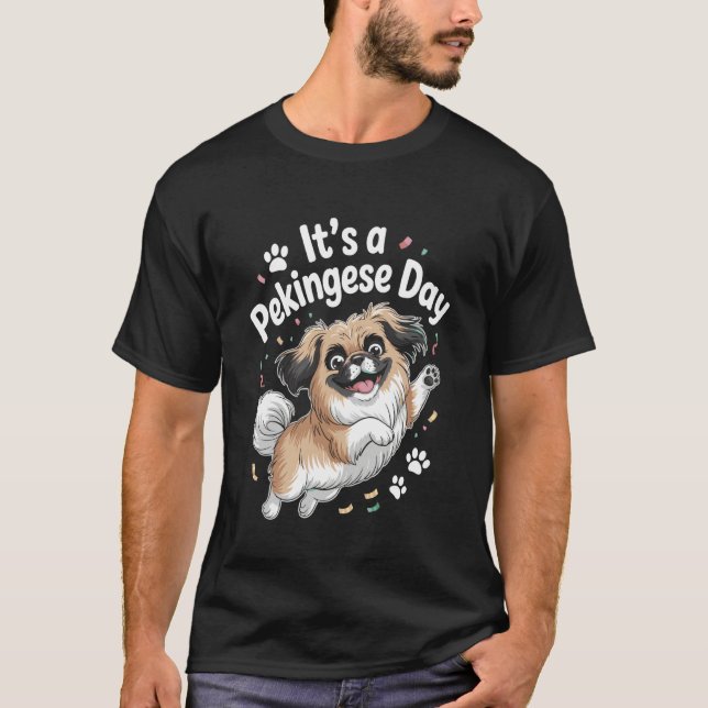 Camiseta Itu2019s A Pekingese Day Funny Cute Lap Toy Dog Mo (Frente)