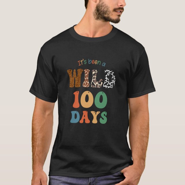 Camiseta Itu2019s Been a Wild 100 Days Happy 100th Day of S (Frente)
