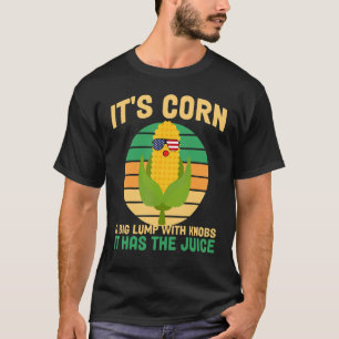 Camiseta Itu2019s Corn A Big Lump Com Botões Ele Tem O Jui