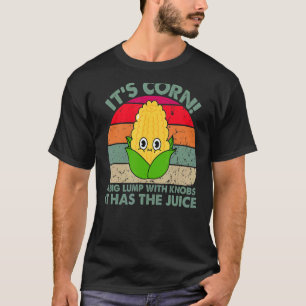 Camiseta Itu2019s Corn It Has the Juice Trendy Cote (Milho 