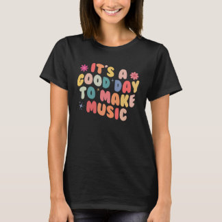 Camiseta Itu2019s É Um Bom Dia Para Fazer Professora De Mús