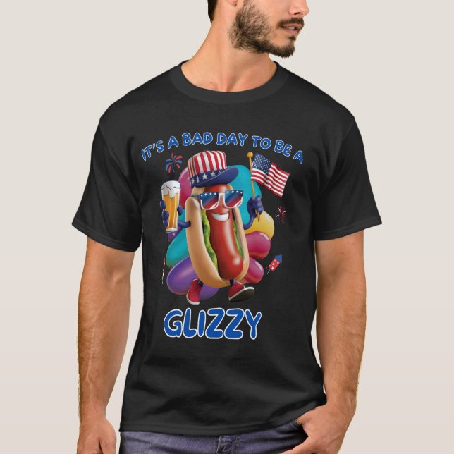 Camiseta Itu2019s é um dia ruim para ser uma Glizzy - 4 de  (Frente)