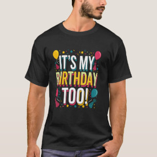 Camiseta Itu2019s Meu aniversário também - Perfeito para Gê