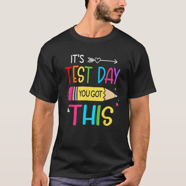 Camiseta Itu2019s Test Day You Got This Testing Day Teacher (Frente)