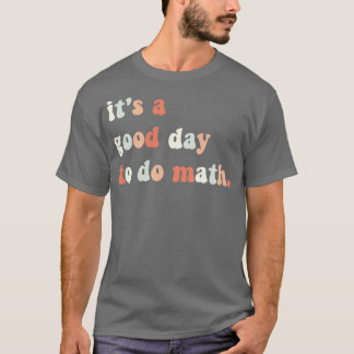 Camiseta Itx27s é um bom dia para fazer matemática, profess