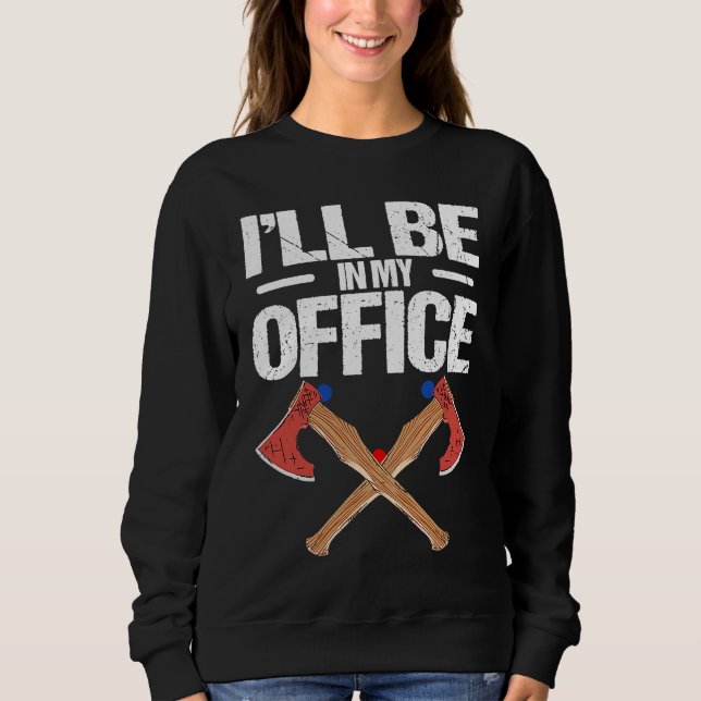 Camiseta Iu2019ll be in my office Quote for an Axe thrower (Frente)