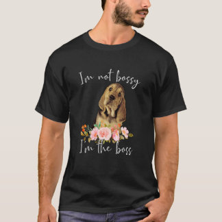 Camiseta Iu2019m Não Bossy Iu2019m The Boss Bloodhound