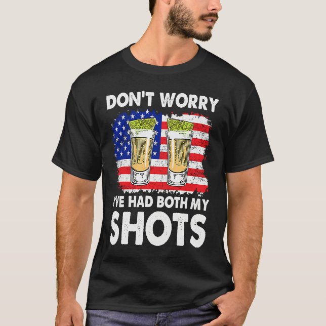 Camiseta I've Had Both My Shots  Two 2 Shots (Frente)