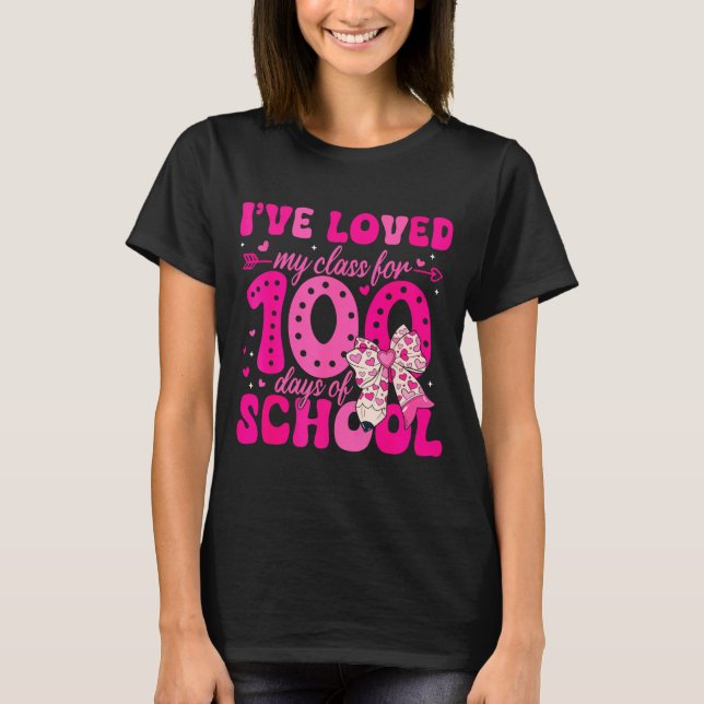 Camiseta I've Loved My Cl For 100 Days Of School Valentines (Frente)
