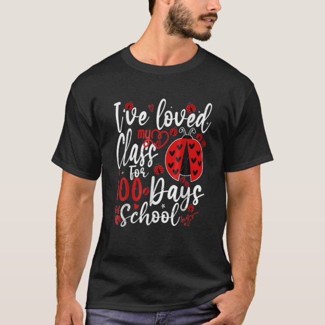 Camiseta I've Loved My Class For 100 Days Of School Ladybug (Frente)