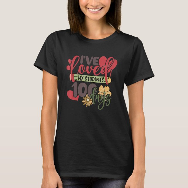 Camiseta I've loved My Class For 100 Days Of School Valenti (Frente)
