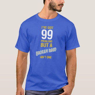 Camiseta I've obteve 99 problemas mas um junco quebrado não
