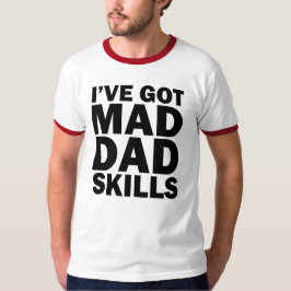 Camiseta I've obteve a habilidades loucas do pai o
