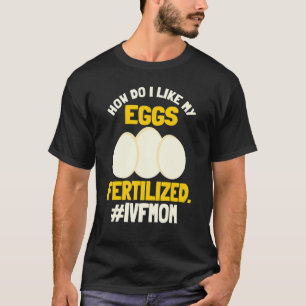 Camiseta Ivf Mãe Dia De Transferência Ovo Fertiled In Vitro