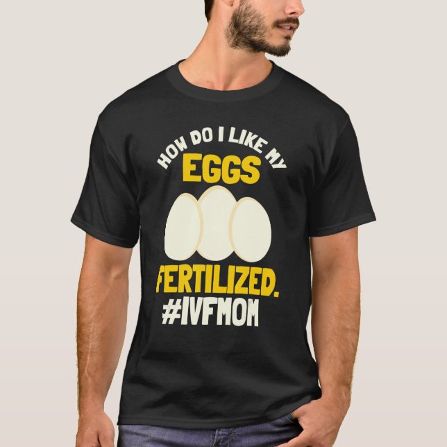 Camiseta Ivf Mãe Dia De Transferência Ovo Fertiled In Vitro (Frente)