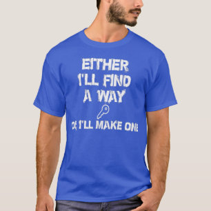 Camiseta Ix27ll encontra uma maneira ou Ix27ll faz uma