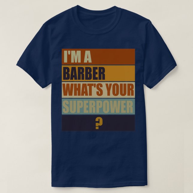 Camiseta ix27m a Barber o que x27s seu super-poder Barber G (Frente do Design)