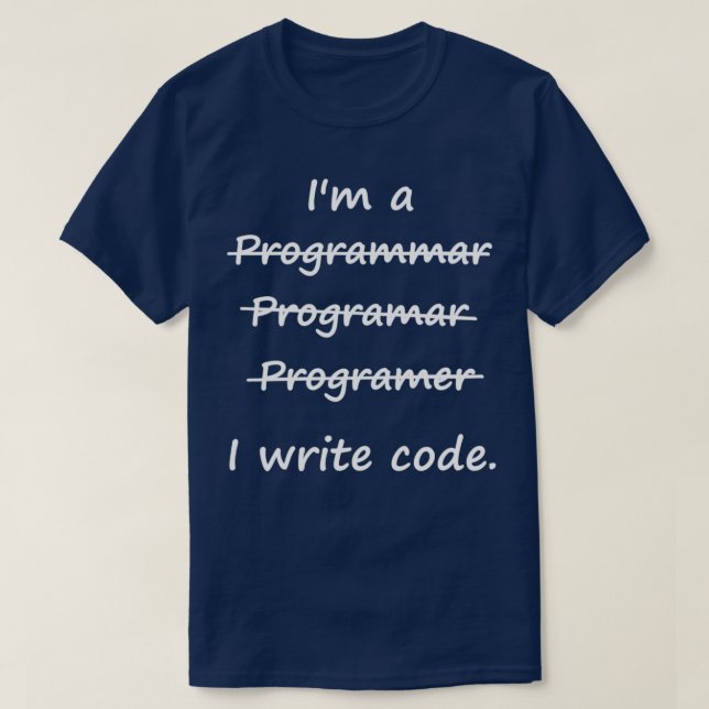 Camiseta Ix27m a Programmer I Write Code Bad Speller (Frente do Design)