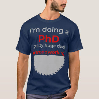 Camiseta Ix27m fazendo um PhD bonito poeira em madeira