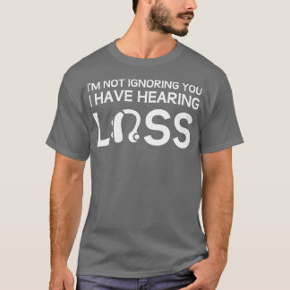 Camiseta Ix27m Não Te Ignoro Tenho Perda De Ouvidos 1