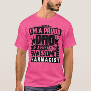 Camiseta Ix27m um pai orgulhoso de um farmacêutico farmacêu