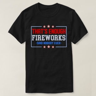 Camiseta Já chega de fogos de artifício que nunca disseram